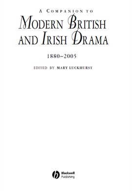 A Companion to Modern British and Irish Drama, 1880 - 2005